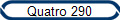Quatro 290